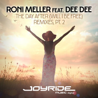 Roni Meller feat. Dee Dee - The Day After (Will I Be Free) [Remixes, Pt. 2]