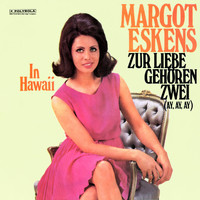 Margot Eskens - Zur Liebe gehören zwei (Ay, Ay, Ay) (Explicit)