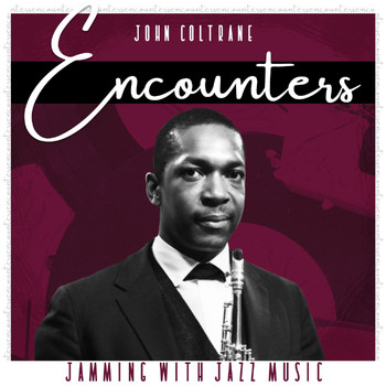 John Coltrane - Encounters (Jamming with Jazz Music)