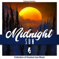 Coleman Hawkins - Midnight Sun (Collection of Greatest Jazz Music)