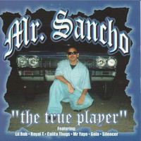 Mr. Sancho - The True Player (Explicit)
