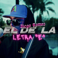 Diego Ramos - El De La Letra "E" (Explicit)