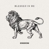Kingdom - Blessed Is He
