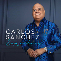 Carlos Sanchez - Empezar Otra Vez