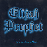 Elijah Prophet - The Compilation Album