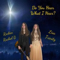 Lisa Trinity - Do You Hear What I Hear? (feat. Rockin' Rachel B)