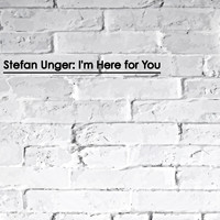 Stefan Unger - I'm Here for You