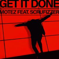Motez - Get It Done (feat. Scrufizzer)