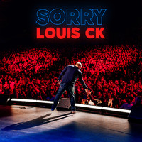 Louis C.K. - Sorry (Explicit)