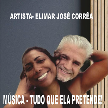 Elimar José Corrêa - Tudo Que Ela Pretende!