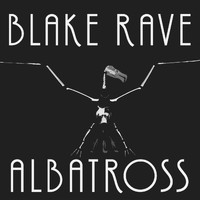 Blake Rave - Albatross