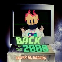 Sonyk El Dragón - Back To The 2008
