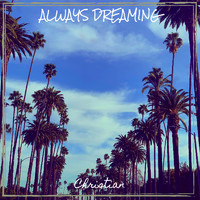 Christian - Always Dreaming