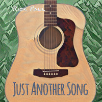 Rick Paul - Just Another Song