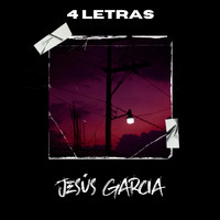 Jesús Garcia - 4 Letras (Explicit)