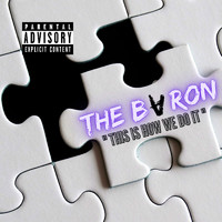 The Baron - This Is How We Do It (Explicit)