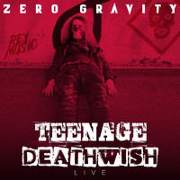 Zero Gravity - Teenage Deathwish (Live) (Explicit)