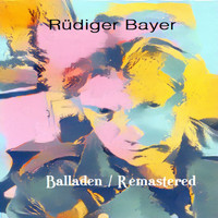 Rüdiger Bayer - Balladen (Remastered)
