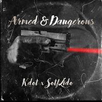 Kdot - Armed N Dangerous (Explicit)