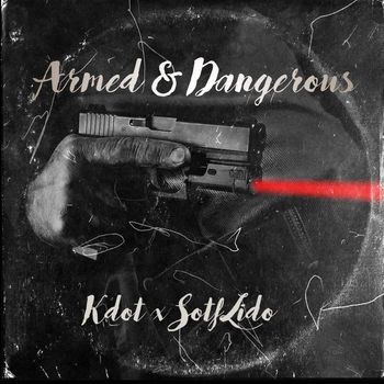Kdot - Armed N Dangerous (Explicit)