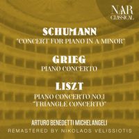 Arturo Benedetti Michelangeli - SCHUMANN: "CONCERT FOR PIANO IN A Minor"; GRIEG: PIANO CONCERTO; LISZT: PIANO CONCERTO No.1 "TRIANGLE CONCERTO"