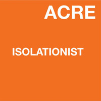 Acre - Isolationist