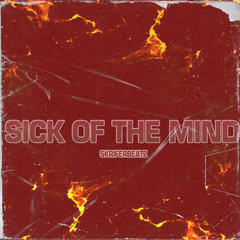 SkriferBeatz - Sick Of The Mind