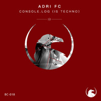 Adri FC - Console.log (Is Techno)