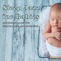 Miles Blue - Sleep Jazz for Babies: Goodnight Music for Preschoolers and Newborns