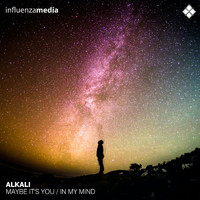 Alkali - Maybe It's You / In My Mind