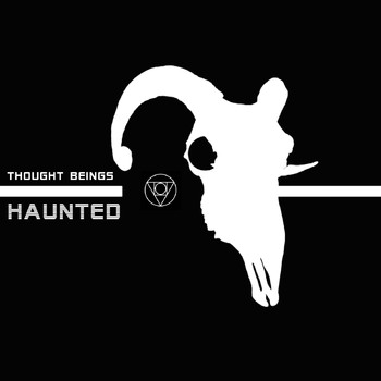 Thought Beings - Haunted