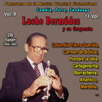 Lucho Bermudez - Panorama de la Musica Tropical Colombiana 11 Vol (Vol. 9 - Lucho Bermudez - Prende la Vela - 28 Exitos - 1959-1962)