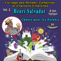 Henri Salvador - Florilège des Rondes, Comptines et Chansons pour les enfants - 6 Vol. - 150Titres (Vol. 2 - Henri Salvador chante pour les enfants - 20 Chansons)