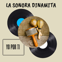 La Sonora Dinamita - Yo Por Ti - La Sonora Dinamita