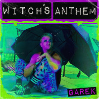 Garek - Witch's Anthem (Explicit)