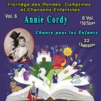 Annie Cordy - Florilège des Rondes, Comptines et Chansons pour les enfants - 6 Vol - 150 Titres (Vol. 6 - Annie Cordy chante pour les enfants - 22 Chansons)