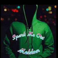 Meldon - Spark Me Out (Explicit)