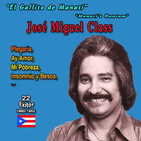 Jose Miguel Class - "El Gallito De Manati" ("Manati's Bantam") - José Miguel Class - Plegaria (22 Exitos - 1960)