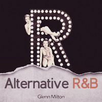 Glenn Milton - Alternative R&B - Contemporary R&B - Cool Jazz R&B