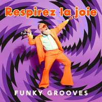 La Musique de Jazz de Détente - Respirez la joie: Funky grooves musique, Fond instrumental plaisir