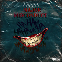 Caleb Calico - Major Misconduct