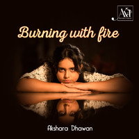 Akshara Dhawan - Burning with fire