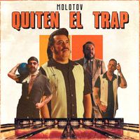 Molotov - Quiten El Trap (Explicit)