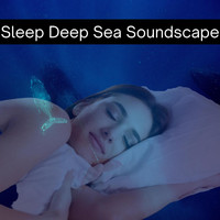 Deep Sleep Underwater - Sleep Deep Sea Soundscape