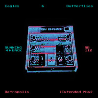 Eagles & Butterflies - Retropolis (Extended Mix)