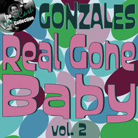 Gonzalez - Real Gone Baby, Vol. 2 (The Dave Cash Collection)