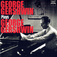George Gershwin - George Gershwin Plays Geoge Gershwin
