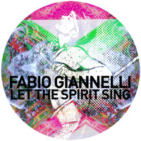 Fabio Giannelli - Let the Spirit Sing