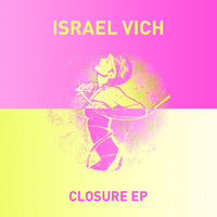 Israel Vich - Closure EP