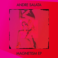 Andre Salata - Magnetism EP